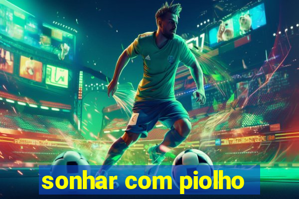 sonhar com piolho